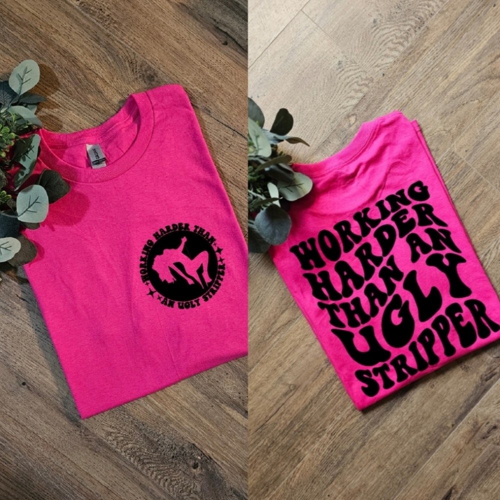 Funny working harder than a ugly stripper popular humor scarcastic retro tee